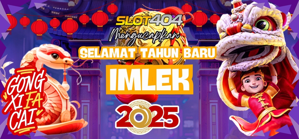 SLOT404-mengucapkan-selamat-tahun-baru-imlek-2025-gong-xi-fa-cai